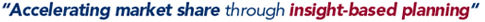 Accelerating market share through insight-based planning
